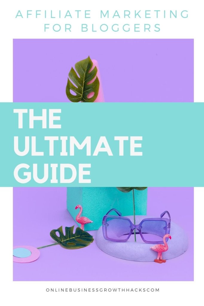 Affiliate Marketing for Bloggers- The Ultimate Guide