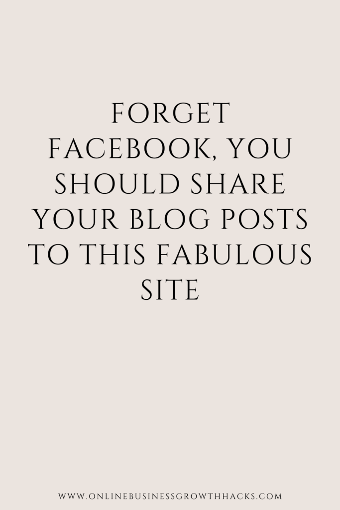 Forget Facebook - you should be sharing your blog posts to this fabulous site