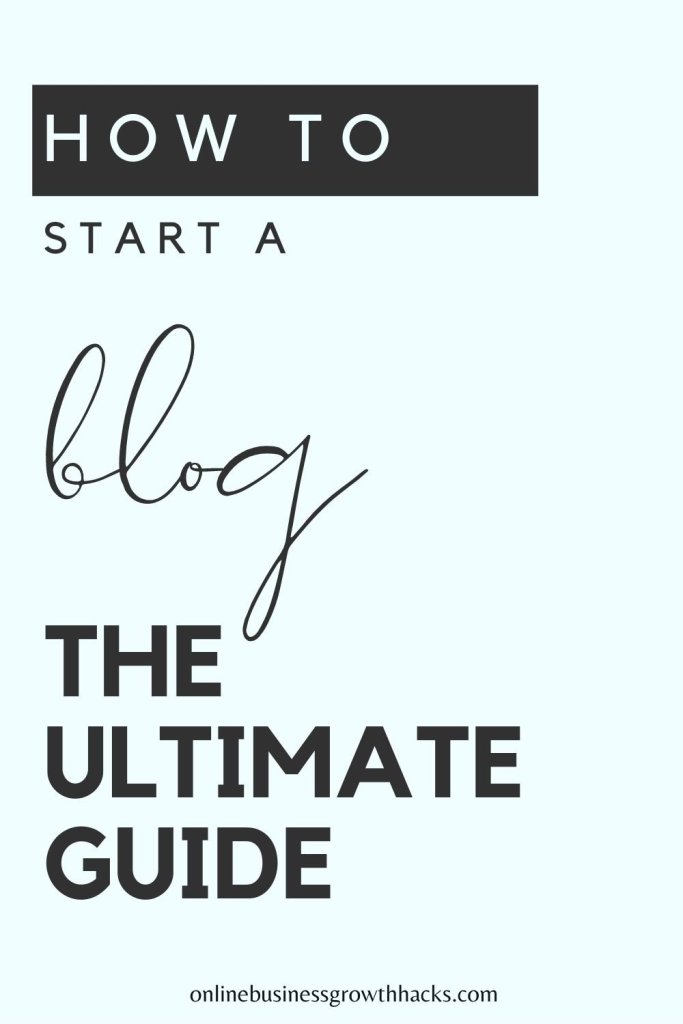 How to Start a Blog- The Ultimate Guide